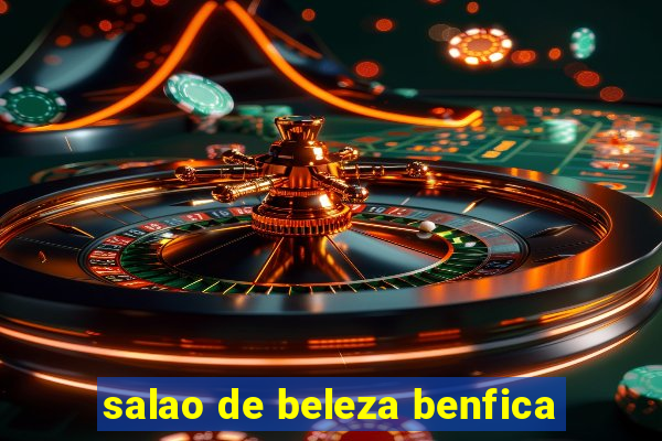 salao de beleza benfica